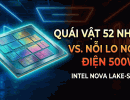 Rò Rỉ Intel Core Ultra 400 (Nova Lake-S): Quái Thú 52 Nhân Hay Nước Đi Gây Tranh Cãi Của Đội Xanh?