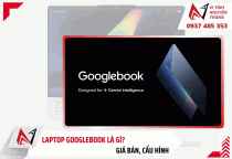 Laptop Googlebook là gì? Giá bán, cấu hình và có nên mua