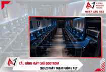 Cấu hình máy chủ bootrom cho 20 máy trạm phòng net