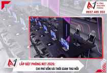 Lắp đặt phòng net 2026: Chi phí vốn và thời gian thu hồi
