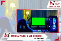Cách khắc phục PC bị màn hình xanh khi chơi game