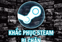 Cách khắc phục Steam bị chặn