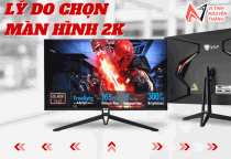 Top màn hình  2K tốt nhất cho dân eSports 