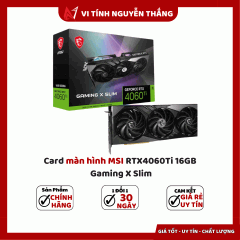 Card màn hình MSI RTX4060Ti 16GB Gaming X Slim 