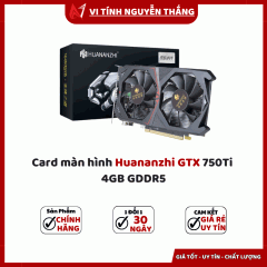 Card màn hình Huananzhi GTX 750Ti 4GB GDDR5