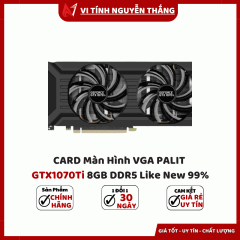 CARD Màn Hình VGA PALIT GTX1070Ti 8GB DDR5 Like New 99%