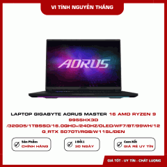 LAPTOP GIGABYTE AORUS MASTER 16 (AM6J) (AMD Ryzen 9 9955HX3D /32GD5/1TBSSD/16.0QHD+/240Hz/OLED/WF7/BT/99Wh/12G_RTX 5070Ti/RGB/W11SL/ĐEN)