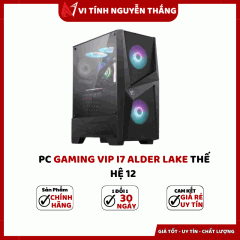 PC GAMING VIP I7 ALDER LAKE THẾ HỆ 12 ( Z790 - I7 12700K - RAM 32G - SSD1TB - VGA RTX4060 )