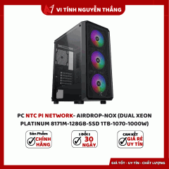 PC NTC PI NETWORK- AIRDROP-NOX (DUAL XEON PLATINUM 8171M-128GB-SSD 1TB-1070-1000W)