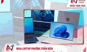 Mua laptop phường Trấn Biên ở đâu uy tín, giá tốt| Vi tính Nguyễn Thắng