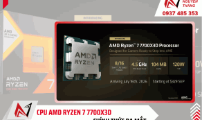 CPU AMD Ryzen 7 7700X3D full box mới ra mắt: Nhanh, Mạnh, Giá tốt