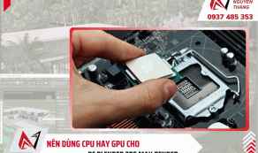 Nên dùng CPU Hay GPU  cho PC Blender 3ds Max Render?
