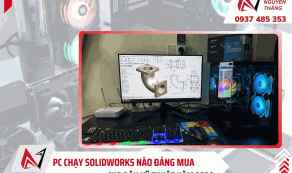 PC chạy SolidWorks nào đáng mua cho dân kỹ thuật năm 2026 