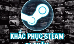 Cách khắc phục Steam bị chặn